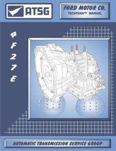 ATSG Tech Manual 4F27E Ford Focus FN4A-EL Mazda Protege